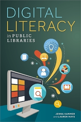 Digital Literacy in Public Libraries - Jenna Kammer, Lauren Hays