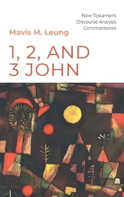 1, 2, and 3 John - Mavis M Leung