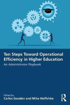 Ten Steps Toward Greater Operational Efficiency in Higher Education
