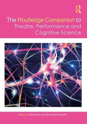 The Routledge Companion to Theatre, Performance and Cognitive Science - 