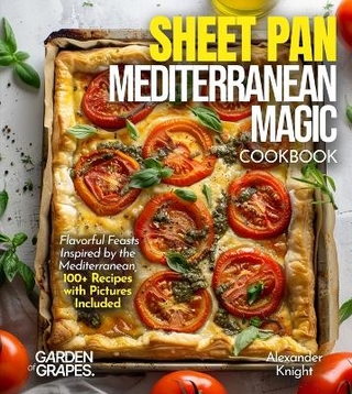 Sheet Pan Mediterranean Magic Cookbook