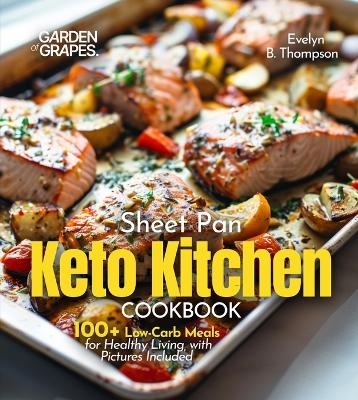 Sheet Pan Keto Kitchen Cookbook - Evelyn B Thompson