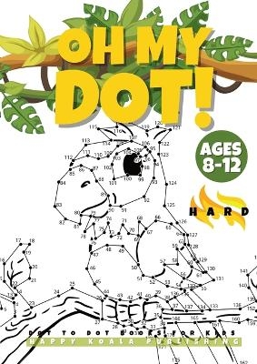"OH MY DOT!" Dot to Dot books for kids ages 8-12 Hard -  Happy Koala Publishing