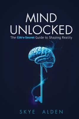 Mind Unlocked - Skye Alden