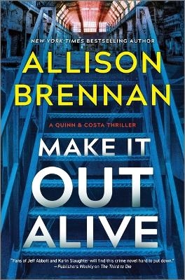 Make It Out Alive - Allison Brennan