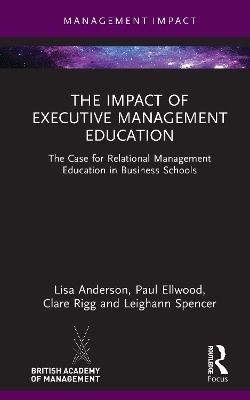 The Impact of Executive Management Education - Lisa Anderson, Paul Ellwood, Clare Rigg, Leighann Spencer