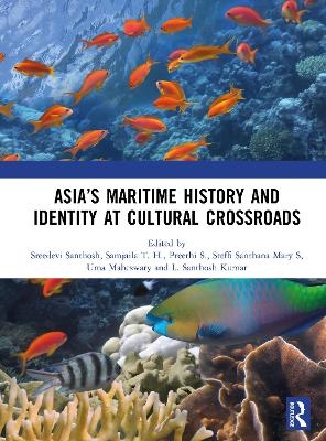 Asia&rsquo;s Maritime History and Identity at Cultural Crossroads - 