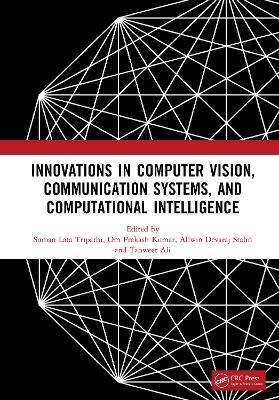 Innovations in Computer Vision, Communication Systems, and Computational Intelligence - 