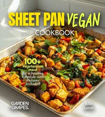 Sheet Pan Vegan Cookbook - Billie Lucas