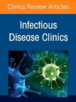 Updates on Covid-19, An Issue of Infectious Disease Clinics of North America