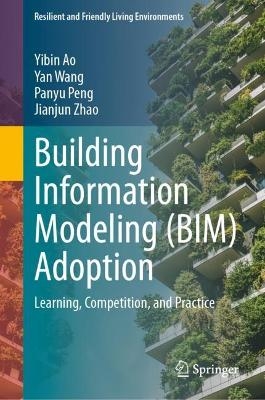 Building Information Modeling (BIM) Adoption - Yibin Ao, Yan Wang, Panyu Peng, Jianjun Zhao