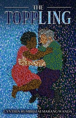 The Toppling - Cynthia Rumbidzai Marangwanda