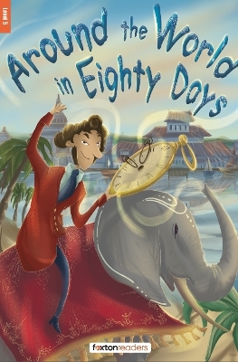 Around the World in Eighty Days - Foxton Reader Level-5 (1700 Headwords B2) with free online AUDIO - Jules Verne