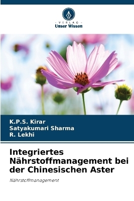 Integriertes N&auml;hrstoffmanagement bei der Chinesischen Aster - K P S Kirar, Satyakumari Sharma, R Lekhi