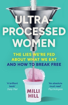 Ultra-Processed Women - Milli Hill