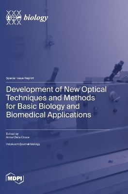 Development of New Optical Techniques and Methods for Basic Biology and Biomedical Applications