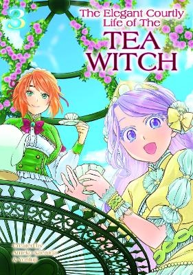 The Elegant Courtly Life of the Tea Witch Vol.3 - Ameko Kaerudo