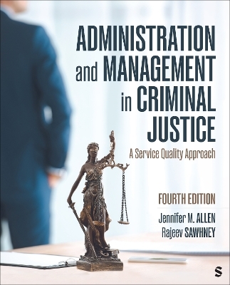 Administration and Management in Criminal Justice - Jennifer M. Allen, Rajeev Sawhney
