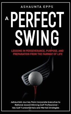 A Perfect Swing - Ashaunta Epps