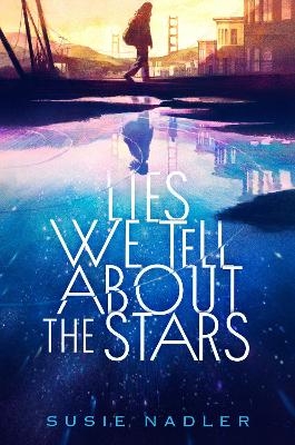 Lies We Tell About the Stars - Susie Nadler