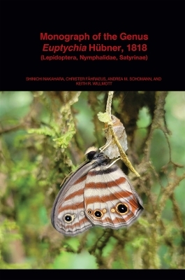 Monograph of the Genus Euptychia H&uuml;bner, 1818 (Lepidoptera, Nymphalidae, Satyrinae) - Shinichi Nakahara, Andrea Schomann, Christer F&aring;hraeus, Keith R Willmott