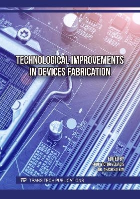 Technological Improvements in Devices Fabrication