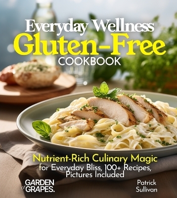 Everyday Wellness Gluten-Free Cookbook - Patrick Sullivan