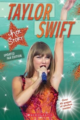 Taylor Swift: Her Story - Updated Fan Edition