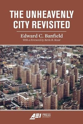 The Unheavenly City Revisited - Edward C Banfield