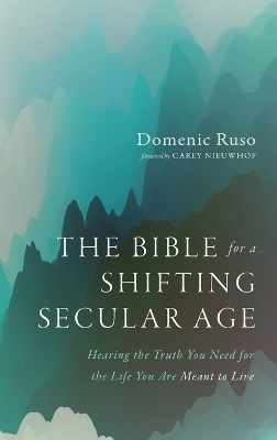 The Bible for a Shifting Secular Age - Domenic Ruso