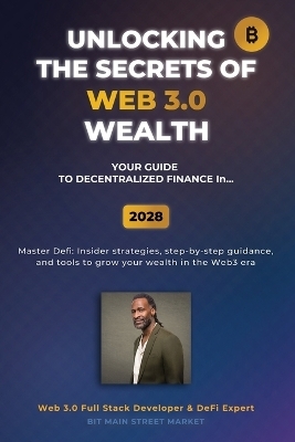 Unlocking the Secrets of Web 3.0 Wealth - David James Green