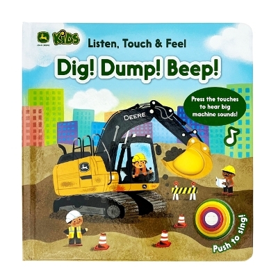 John Deere Kids Listen Touch & Feel Dig! Dump! Beep! - Jack Redwing