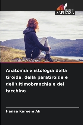 Anatomia e istologia della tiroide, della paratiroide e dell'ultimobranchiale del tacchino