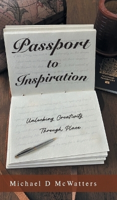 Passport to Inspiration - Michael D McWatters