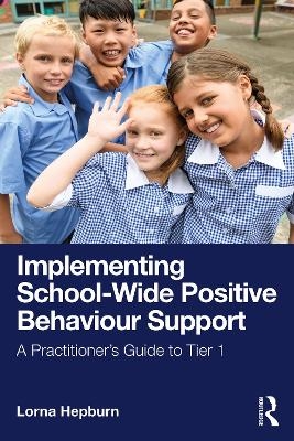 Implementing School-Wide Positive Behaviour Support - Lorna Hepburn