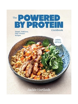 The Powered by Protein Cookbook - Jackie Hartlaub