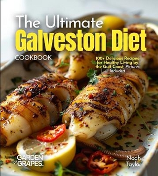 The ultimate Galveston Diet Cookbook