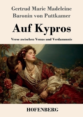 Auf Kypros - Gertrud Marie Madeleine Baronin von Puttkamer