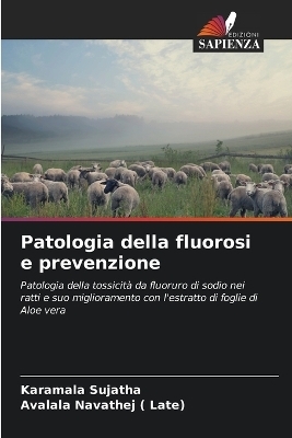 Patologia della fluorosi e prevenzione - Karamala Sujatha, Avalala Navathej ( Late)