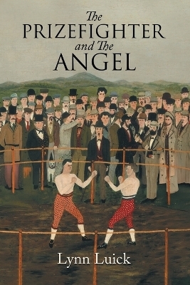 The Prizefighter And The Angel - Lynn Luick