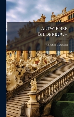 Altwiener Bilderbuch - Christine 1878- Touaillon