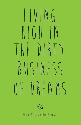 Living High in the Dirty Business of Dreams - Hamish Trumble