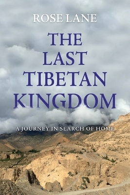 The Last Tibetan Kingdom - Rose Lane