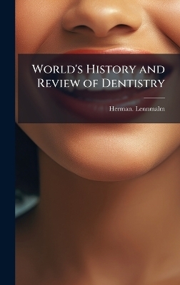 World's History and Review of Dentistry