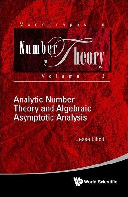 Analytic Number Theory And Algebraic Asymptotic Analysis