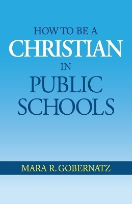 How to be a Christian in Public Schools