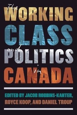The Working Class and Politics in Canada - 