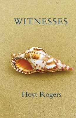 Witnesses - Hoyt Rogers
