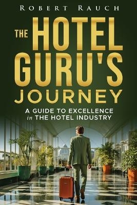 The Hotel Guru's Journey