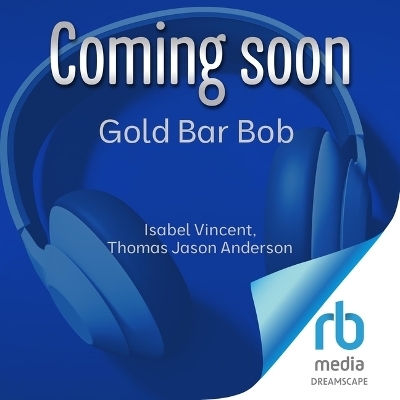 Gold Bar Bob - Isabel Vincent, Thomas J Anderson